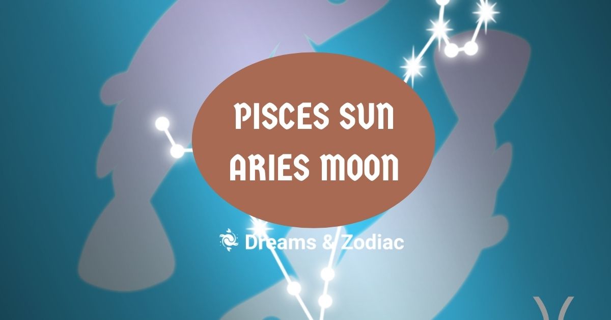 pisces sun aries moon