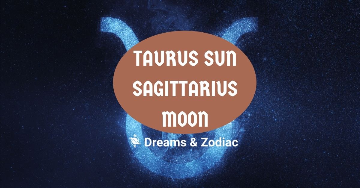taurus sun sagittarius moon