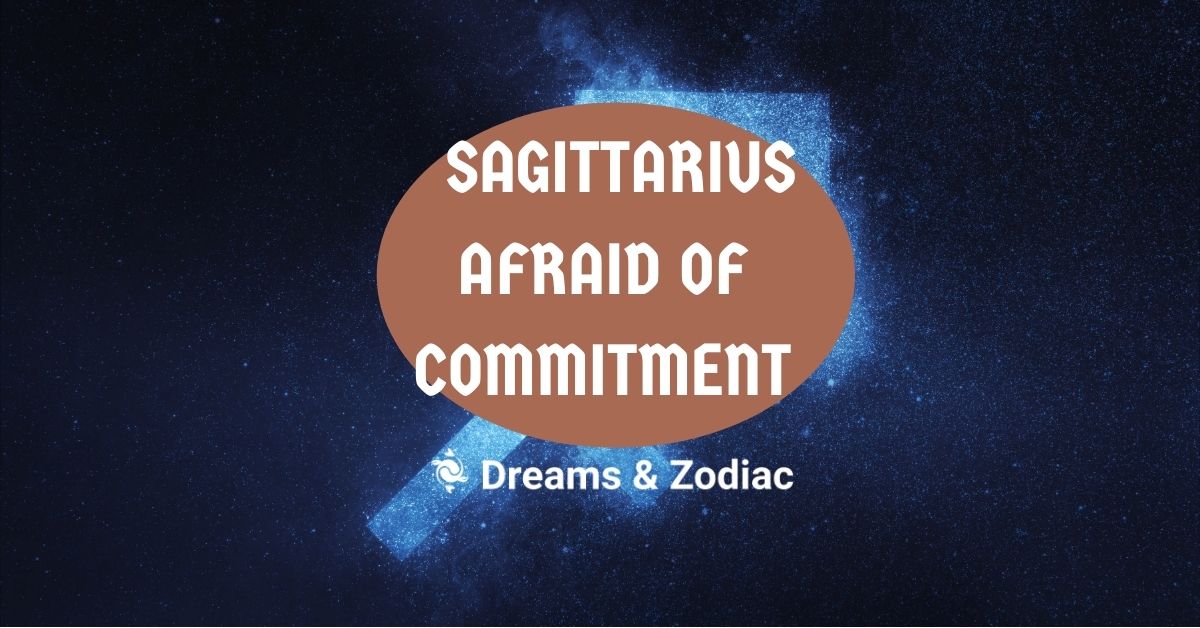 why are sagittarius so afraid of commitment